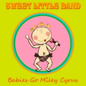 Babies Go Miley Cyrus