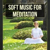 Soft Music for Meditation - Sounds of Nature, Asian Zen Music,  Deep Meditation, Spiritual Healing, Chakra Meditation, Body Bala...