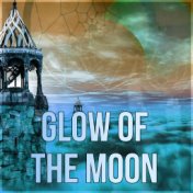 Glow of the Moon - Meditation Music, Bedtime Songs to Help You Relax, Meditate, Rest, Destress
