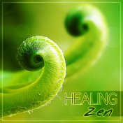 Healing Zen – Massage & Mindfullness Meditation, Relaxation Music, Reiki Music Collection