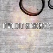 10 Workout Enhancements