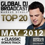 Global DJ Broadcast Top 20 - May 2012 (Including Classic Bonus Track)