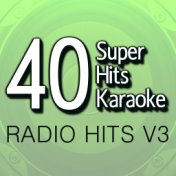 40 Super Hits Karaoke: Radio Hits, Vol. 3