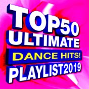 Top 50 Ultimate Dance Hits! Playlist 2019