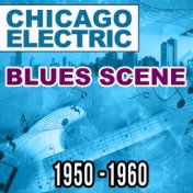 Chicago Electric Blues Scene 1950-1960