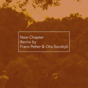 New Chapter (Frans Petter & Otis Sandsjö Remix)