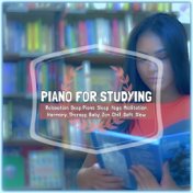 Piano for Studying: Relaxation, Deep Piano, Sleep, Yoga, Meditation, Harmony, Therapy, Baby, Zen, Chill, Soft, Slow