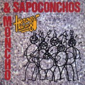 Heroes de los 80. Moncho & los Sapoconchos