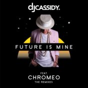 Future Is Mine (feat. Chromeo) (Remix EP)