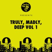 Truly, Madly, Deep - Vol 1