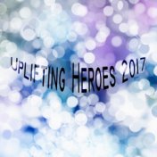 Uplifting Heroes 2017