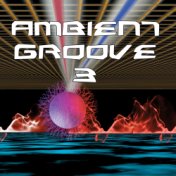 Ambient Groove 3