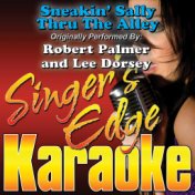 Sneakin' Sally Thru the Alley (Originally Performed by Robert Palmer & Lee Dorsey) [Karaoke Version]