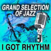 Grand Selection Of Jazz: I Got Rhytm
