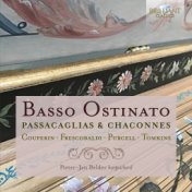 Basso Ostinato: Passacaglias & Chaconnes