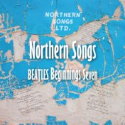 Northern Songs - Beatles Beginnings, Vol. 7