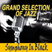 Grand Selection Of Jazz: Symphony In Black