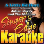 A Little Bit Hurt (Originally Performed by Julian Covey and the Machine) [Karaoke Version]