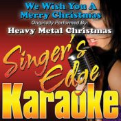 We Wish You a Merry Christmas (Originally Performed by Heavy Metal Christmas) [Karaoke Version]