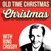 Old Time Christmas With Bing Crosby