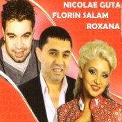Florin Salam, Nicolae Guta, Roxana