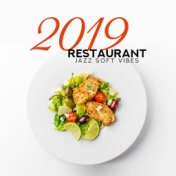 2019 Restaurant Jazz Soft Vibes: Collection of Beautiful Smooth Jazz Music for Elegant Restaurant, Instrumental Songs that Make ...