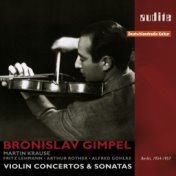 Portrait Bronislaw Gimpel (Violin Concertos & Violin Sonatas in recordings for RIAS Berlin, 1954-1957)