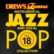 Drew's Famous Instrumental Jazz And Vocal Pop Collection (Vol. 18)