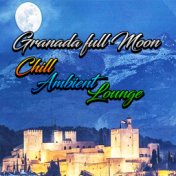 Granada Full Moon, Chill, Ambient, Lounge