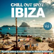 Chill Out Spot Series, Vol. 1: Ibiza (Exciting Chillout and Lounge Music For Perfect Relaxation)
