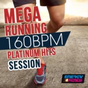 Mega Running 160 BPM Platinum Hits Session