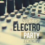 Vibes of Electro Party Edition 2018