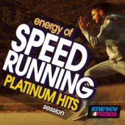 Energy of Speed Running Platinum Hits Session