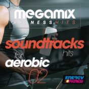 Megamix Fitness Soundtracks Hits For Aerobic 02 (25 Tracks Non-Stop Mixed Compilation for Fitness & Workout 135 Bpm)