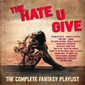 The Hate U Give - The Complete Fantasy Playlist