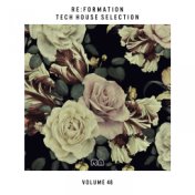 Re:Formation, Vol. 46 - Tech House Selection