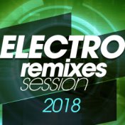 Electro Remixes Session 2018