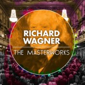 Richard Wagner: The Masterworks