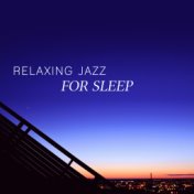 Relaxing Jazz for Sleep – Instrumental Jazz Sounds for Sleep,  Relaxing Music, Deep Sleep