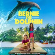 Bernie the Dolphin (Original Motion Picture Soundtrack)