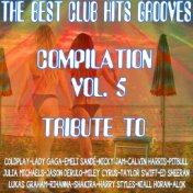 The Best Club Hits Grooves Compilation Vol. 5 Tribute To Coldplay-Ed Sheeran-Calvin Harris Etc..