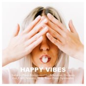 Happy Vibes: Ambient Piano Background for Relaxation, Harmony, Zen, Chill, Serenity, Sleep, Inner Peace, Spirituality