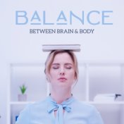 Balance Between Brain & Body: Focus Melodies, Relaxation Songs for Full Concentration, Brain Exercises, Healing Therapy Music