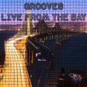 Grooves Live From The Bay