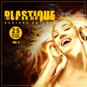 Plastique Elements, Vol. 3 (25 Dance Tunes)