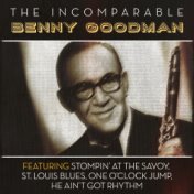 The Incomparable Benny Goodman