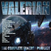 Valerian - The Complete Fantasy Playlist