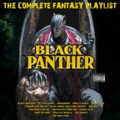 Black Panther - The Complete Fantasy Playlist