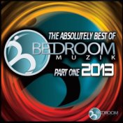 The Absolutely Best Of Bedroom Muzik 2013 Pt. 1