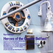 Heroes of The Cruiser Belfast
